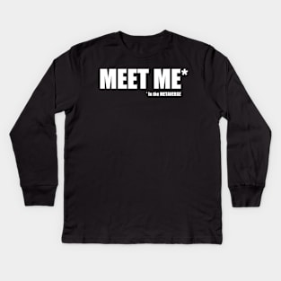 Meet me in the METAVERSE Kids Long Sleeve T-Shirt